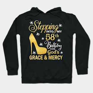 Stepping Into My 58th Birthday With God's Grace & Mercy Bday Hoodie